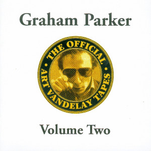 อัลบัม The Official Art Vandelay Tapes, Vol. Two ศิลปิน Graham Parker