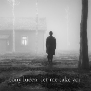Tony Lucca的專輯Let Me Take You
