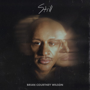 ดาวน์โหลดและฟังเพลง Still พร้อมเนื้อเพลงจาก Brian Courtney Wilson