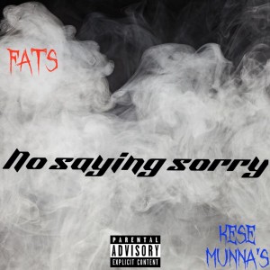 收聽Fats的No Saying Sorry (Explicit)歌詞歌曲