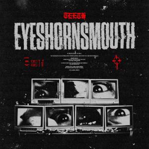 收听Teeth的EyesHornsMouth (Explicit)歌词歌曲