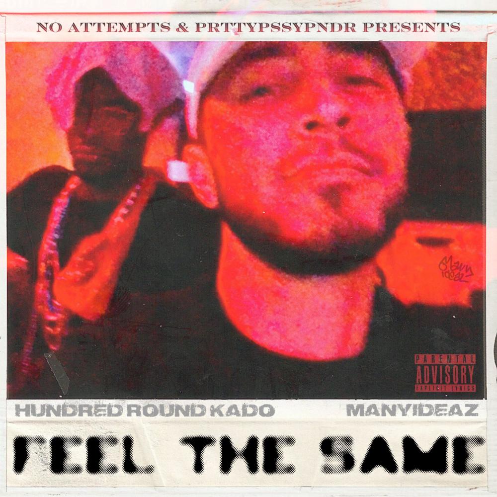 FEEL THE SAME (feat. Hundred Round Kado) (Explicit)
