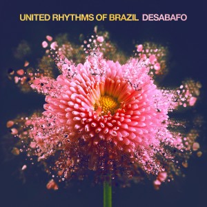 United Rhythms Of Brazil的專輯Desabafo