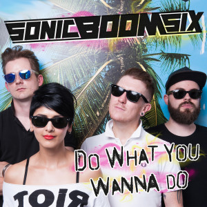 Sonic Boom Six的專輯Do What You Wanna Do
