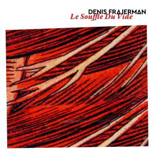 Denis Frajerman的專輯Le souffle du vide