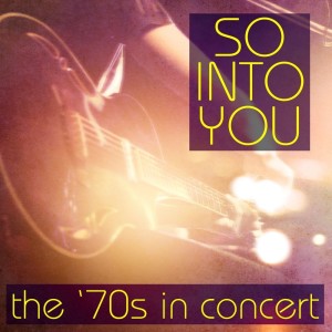 Various的專輯So Into You: The '70s In Concert (Live)