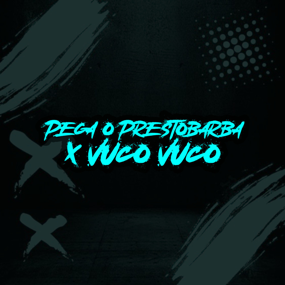 Pega o Prestobarba X Vuco Vuco (Explicit)