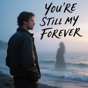 Listen to YOU'RE STILL MY FOREVER song with lyrics from Andry
