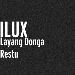 收聽Ilux的Layang Donga Restu歌詞歌曲