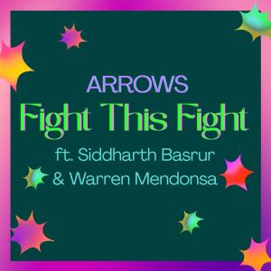 Dengarkan Fight This Fight (feat. Siddharth Basrur & Warren Mendonsa) lagu dari Arrows dengan lirik