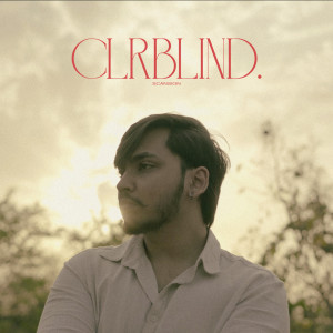 Listen to CLRBLIND song with lyrics from Scansion