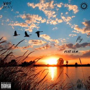 ดาวน์โหลดและฟังเพลง Fly (feat. 5A.M) (Explicit) พร้อมเนื้อเพลงจาก Wes Gray