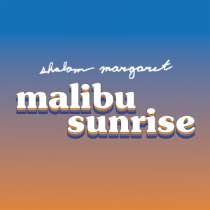收听Shalom Margaret的Malibu Sunrise歌词歌曲