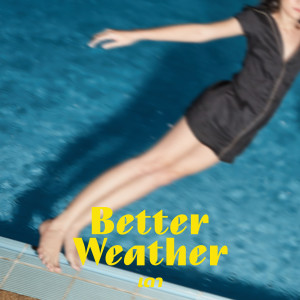 收聽Better Weather的เดา歌詞歌曲