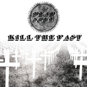 อัลบัม Kill the Past ศิลปิน Dead Soul