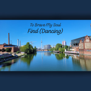 Album Find (Dancing) from To Brave My Soul