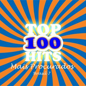 Varios Artists的專輯Top Hits 100 Mais Procurados - Brasil 7