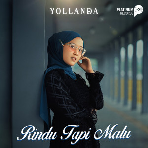 Dengarkan Rindu Tapi Malu lagu dari Yollanda dengan lirik