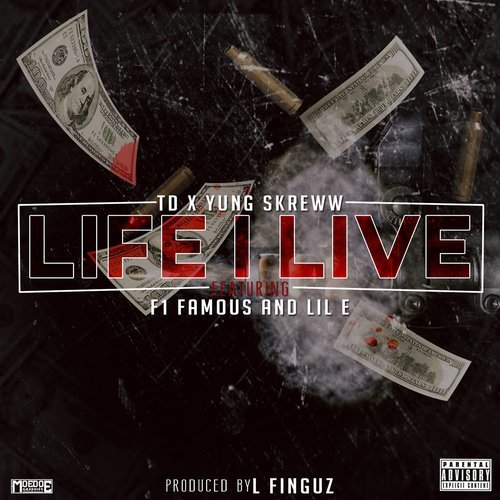 Life I Live (feat. F1 Famous & Lil E) (Explicit)