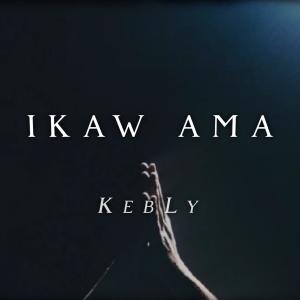 Listen to Ikaw Ama song with lyrics from KebLy