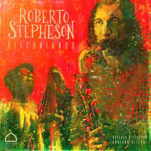 收聽Roberto Stepheson的Giffoniando (with Adriano Giffoni)歌詞歌曲