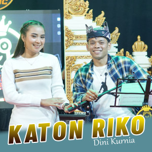 收聽Dini Kurnia的KATON RIKO歌詞歌曲