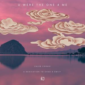 ดาวน์โหลดและฟังเพลง U WERE THE ONE 4 ME พร้อมเนื้อเพลงจาก Caleb Coradi