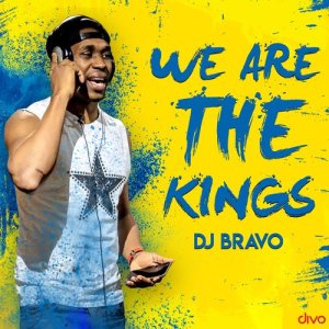 ดาวน์โหลดและฟังเพลง We Are The Kings พร้อมเนื้อเพลงจาก Dj Bravo