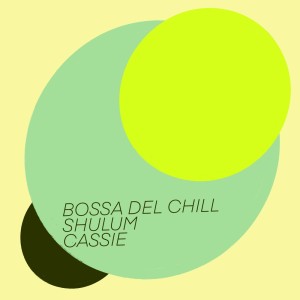 Listen to Cassie song with lyrics from Bossa Del Chill