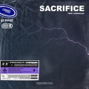 ดาวน์โหลดและฟังเพลง Sacrifice (Explicit) พร้อมเนื้อเพลงจาก Vic August