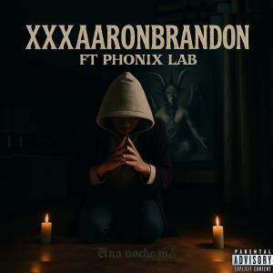 收聽XXXAARONBRANDON的UNA NOCHE M∆ (feat. Phonix lab)歌詞歌曲