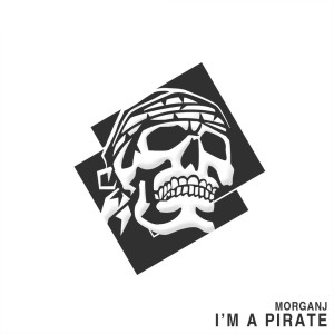 Listen to I'm a Pirate song with lyrics from MorganJ