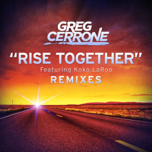 Greg Cerrone的專輯Rise Together (Remixes)