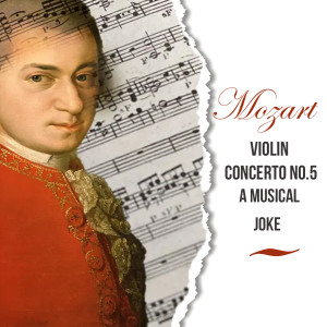 Mozart: Violin Concerto No. 5, A Musical Joke dari Capella Istropolitana