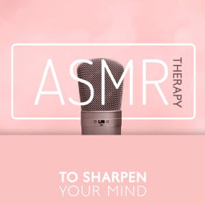 ASMR Therapy to Sharpen Your Mind (Sounds of Food, Nature, Animals) dari ASMR Sounds Clinic