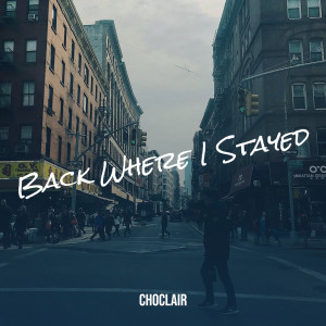 Album Back Where I Stayed oleh Choclair