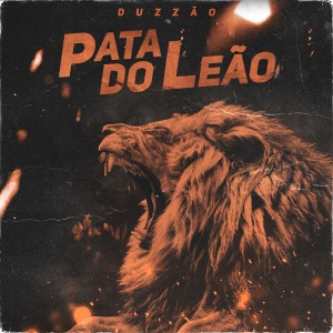ดาวน์โหลดและฟังเพลง Pata do Leão พร้อมเนื้อเพลงจาก Duzzão