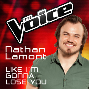 收聽Nathan Lamont的Like I'm Gonna Lose You (The Voice Australia 2016 Performance)歌詞歌曲