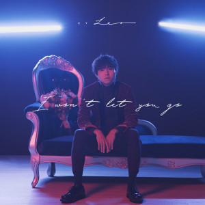 Dengarkan lagu I Won't Let You Go nyanyian CY Leo dengan lirik