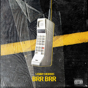 ดาวน์โหลดและฟังเพลง BRR BRR (Explicit) พร้อมเนื้อเพลงจาก Lenny Morris