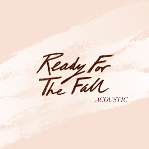 Listen to Ready for the Fall (Acoustic) song with lyrics from Cara Hammond