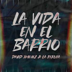David Jimenez的專輯La Vida en el Barrio