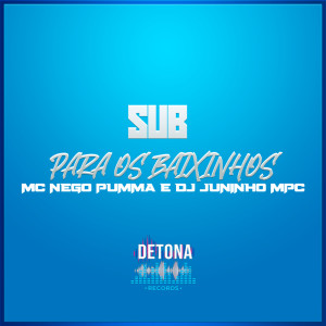 ดาวน์โหลดและฟังเพลง SUB PARA OS BAIXINHOS (Explicit) พร้อมเนื้อเพลงจาก Dj Juninho Mpc