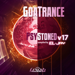 อัลบัม GoaTrance PsyStoned, Vol. 17 (DJ Mix) ศิลปิน El-Jay