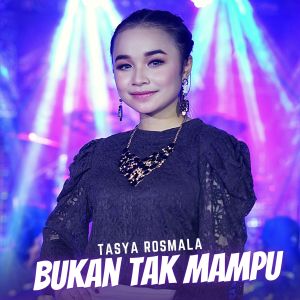 Listen to Bukan Tak Mampu song with lyrics from Tasya Rosmala