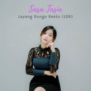 Dengarkan lagu Layang Dungo Restu (Ldr) nyanyian Sasa Tasia dengan lirik