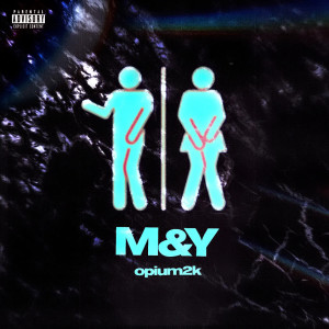 Listen to M&y (Explicit) song with lyrics from opium2k