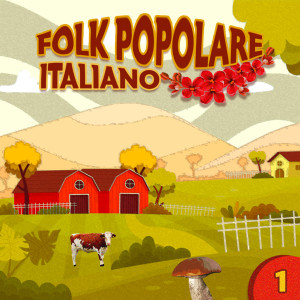 Artisti Vari的專輯Folk popolare italiano, Vol. 1