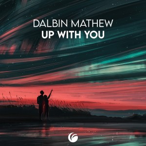 Listen to Up with You song with lyrics from Dalbin Mathew