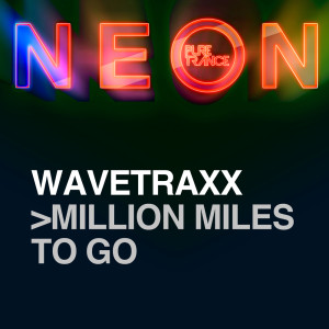 Listen to Million Miles To Go (Extended Mix) song with lyrics from Wavetraxx